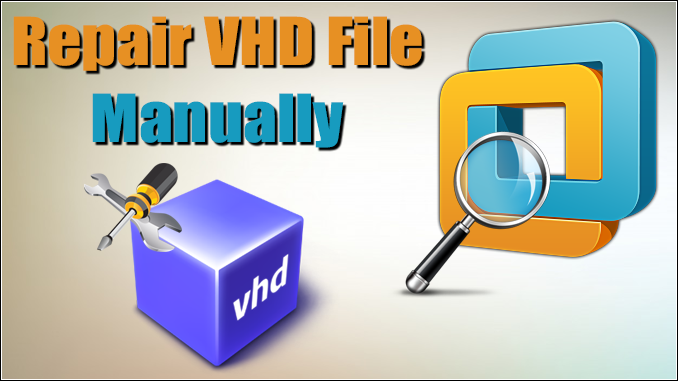 repair VHD file