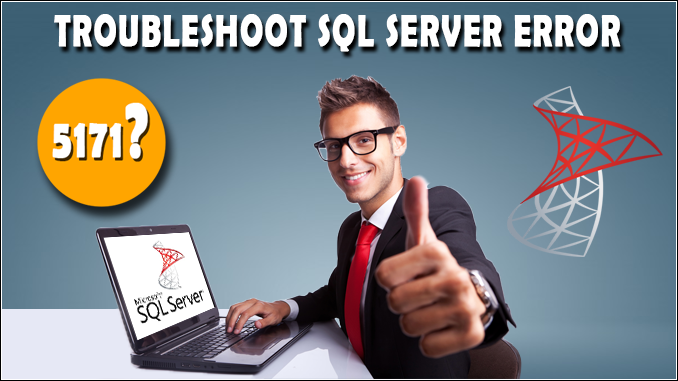 fix Microsoft SQL Server error 5171
