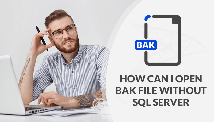 open bak file without sql server