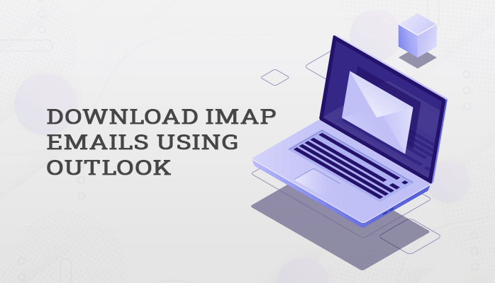 how to download IMAP emails using outlook