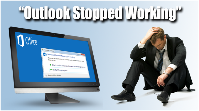 Microsoft Outlook Stopped Working Troubleshoot This Error