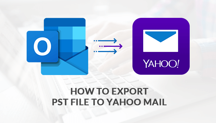 export pst file to yahoo mail