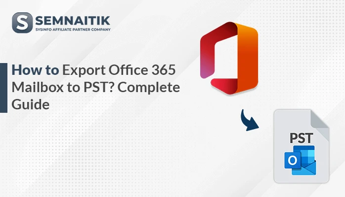 Export Office 365 Mailbox to PST